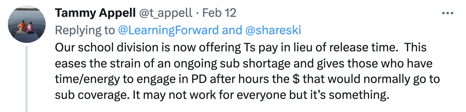 Tammy Appell: "Our school division is now offering Ts pay in lieu of release time. This eases the strain of an ongoing sub shortage and gives those who have time/energy to engage in PD after hours the $ that would normally go to sub coverage. It may not work for everyone but it’s something."