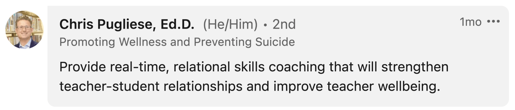 Chris Pugliese: " Provide real-time, relational skills coaching that will strengthen teacher-student relationships and improve teacher wellbeing."